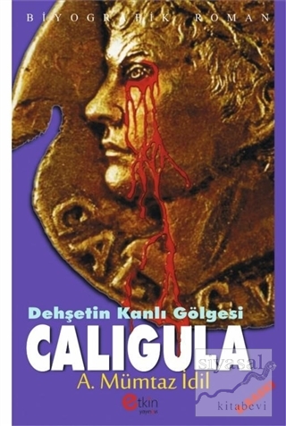Dehşetin Kanlı Gölgesi Caligula Ahmet Mümtaz İdil