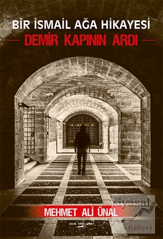 Demir Kapının Ardı Mehmet Ali Ünal