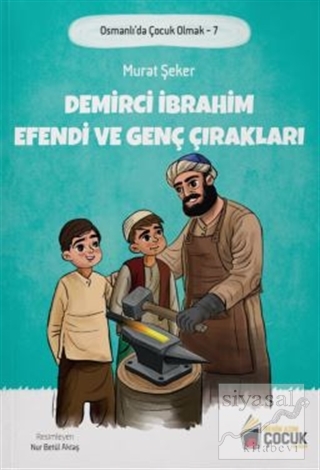 Demirci İbrahim Efendi ve Genç Çırakları - Osmanlı'da Çocuk Olmak 7 Mu