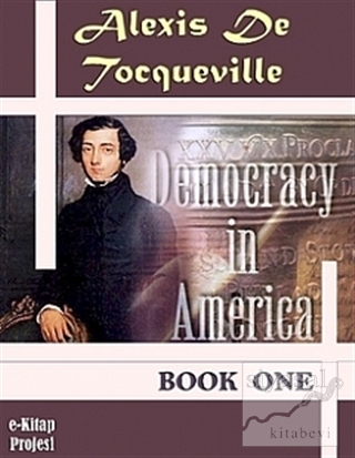 Democracy in America - Book One Alexis de Tocqueville