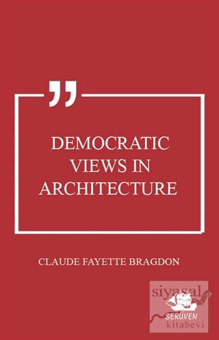 Democratic Views in Architecture Claude Fayette Bragdon
