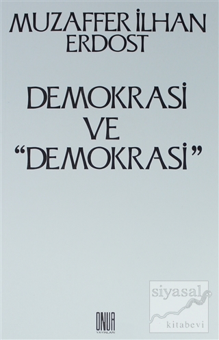 Demokrasi ve ''Demokrasi'' Muzaffer İlhan Erdost