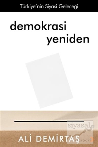 Demokrasi Yeniden Türkiye'nin Siyasi Geleceği Ali Demirtaş