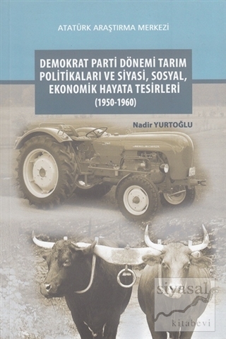 Demokrat Parti Dönemi Tarım Politikaları ve Siyasi, Sosyal, Ekonomik H