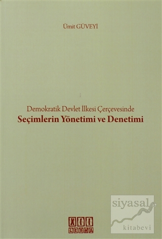 Demokratik Devlet İlkesi Çerçevesinde Seçimlerin Yönetimi ve Denetimi