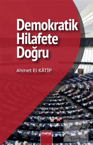 Demokratik Hilafet'e Doğru Ahmet El Katip