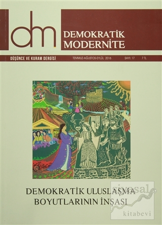 Demokratik Modernite Düşünce ve Kuram Dergisi Sayı : 17 Temmuz-Ağustos