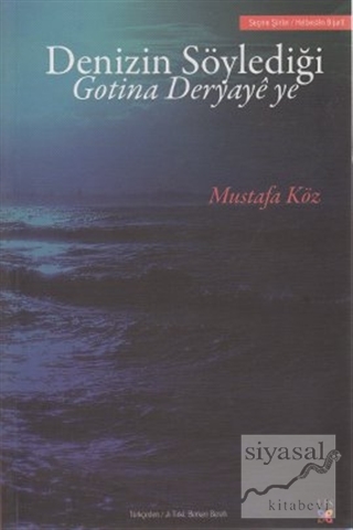 Denizin Söylediği Gotina Deryaye ye Mustafa Köz