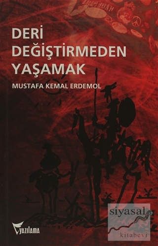 Deri Değiştirmeden Yaşamak Mustafa Kemal Erdemol