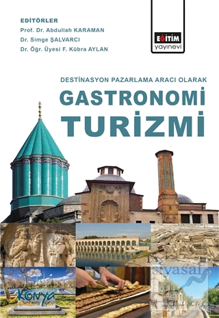 Destinasyon Pazarlama Aracı Olarak Gastronomi Turizmi Abdullah Karaman