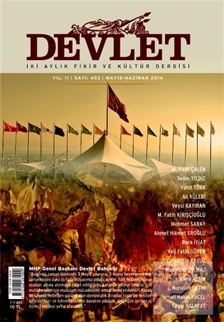 Devlet İki Aylık Fikir ve Kültür Dergisi Sayı: 453 2014 Mayıs/Haziran 
