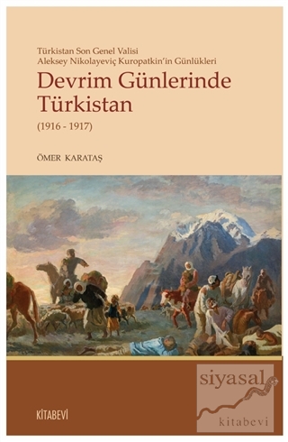 Devrim Günlerinde Türkistan (1916 - 1917) Ömer Karataş