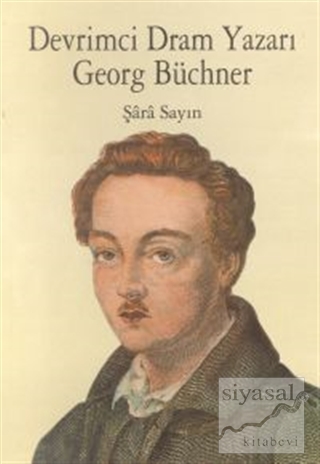 Devrimci Dram Yazarı Georg Büchner Şara Sayın