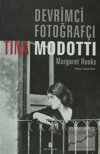 Devrimci Fotoğrafçı Tina Modotti Margaret Hooks