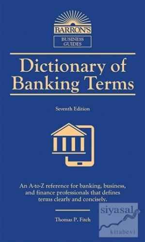 Dictionary of Banking Terms Thomas P. Fitch