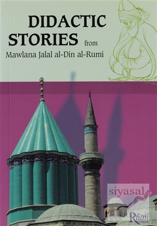 Didactic Stories - From Mawlana Jalal Al-Din Al-Rumi Mevlana Celaleddi