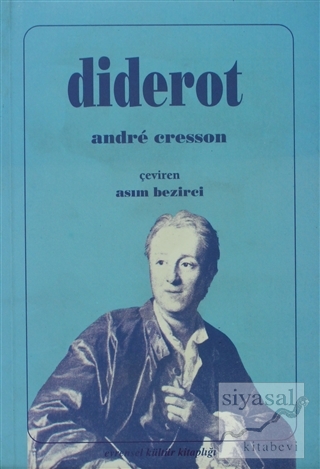 Diderot Yaşamı, Felsefesi, Eserleri, Seçmeler Andre Cresson