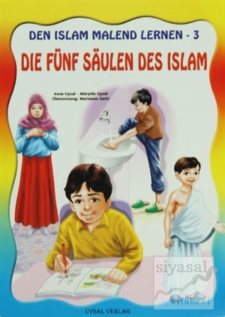 Die Fünf Saulen Des Islam - Den Islam Malend Lernen 3 Asım Uysal