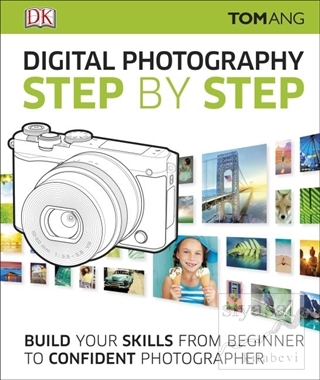 Digital Photography Step By Step (Ciltli) Tom Ang