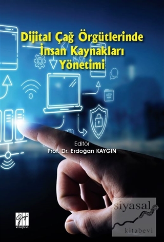 Dijital Çağ Örgütlerinde İnsan Kaynakları Yönetimi Erdoğan Kaygın
