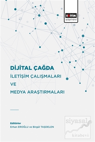 Dijital Çağda İletişim Çalışmaları Ve Medya Araştırmaları Erhan Eroğlu