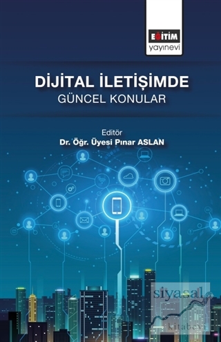 Dijital İletişimde Güncel Konular Pınar Aslan