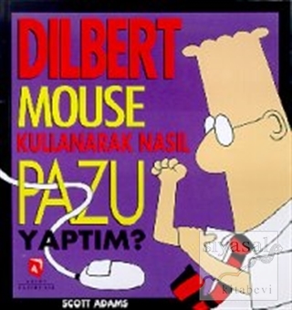 Dilbert Mouse Kullanarak Nasıl Pazu Yaptım? Scott Adams
