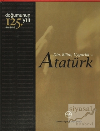 Din, Bilim, Uygarlık ve Atatürk (Ciltli) Kolektif