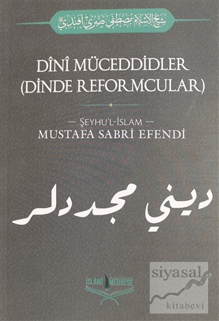 Dini Müceddidler (Dinde Reformcular) Şeyhu'l İslam Mustafa Sabri Efend