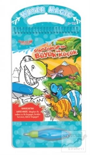 Dinozorlar ile Büyük ve Küçük - Water Magic Boyama Kitabı Kolektif