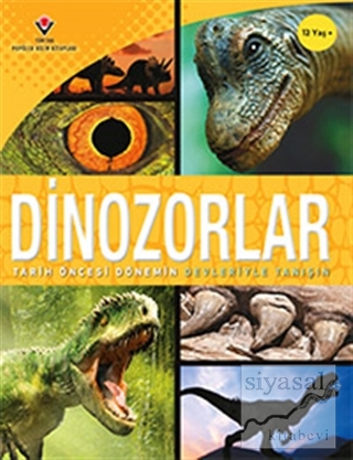 Dinozorlar - Tarih Öncesi Dönemin Devleriyle Tanışın Kolektif