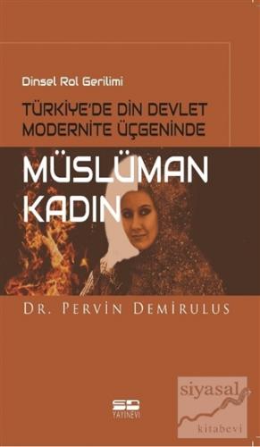 Dinsel Rol Gerilimi Türkiye'de Din Devlet Modernite Üçgeninde Müslüman