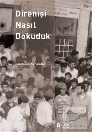 Direnişi Nasıl Dokuduk