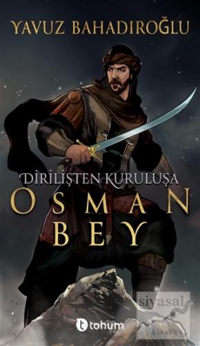 Dirilişten Kurtuluşa Osman Bey Yavuz Bahadıroğlu