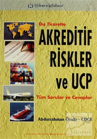 Dış Ticarette Akreditif Riskler ve UCP Abdurrahman Özalp