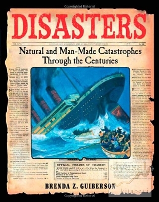 Disasters: Natural and Man-Made Catastrophes Through the Centuries (Ci
