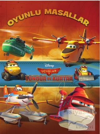 Disney Uçaklar 2 : Oyunlu Masallar - Söndür ve Kurtar Kolektif