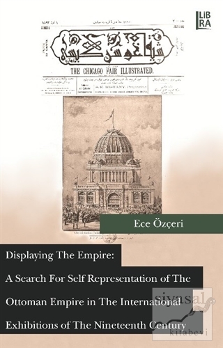 Displaying the Empire: A Search For Self Representation of The Ottoman