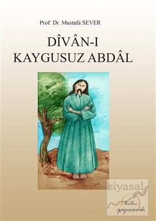 Divan-ı Kaygusuz Abdal Mustafa Sever