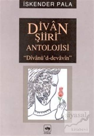 Divan Şiiri Antolojisi "Divanü'd-Dedavin" İskender Pala