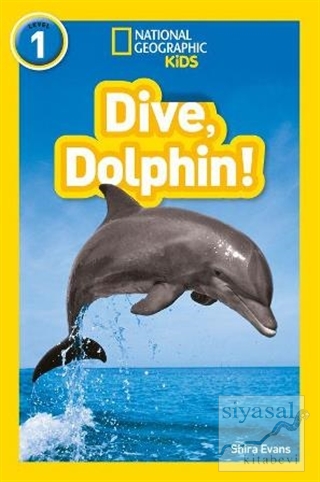 Dive, Dolphin! - National Geographic Readers 1 Shira Evans