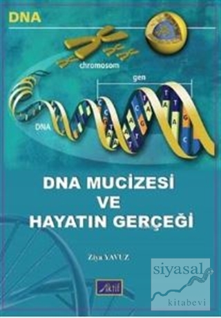 DNA Mucizesi ve Hayatın Gerçeği Ziya Yavuz