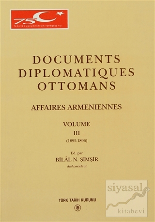 Documents Diplomatiques Ottomans Affaires Armeniennes Volume 3 Bilal N