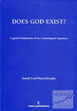 Does God Exist: Logical Foundations of the Cosmological Argument (Cilt