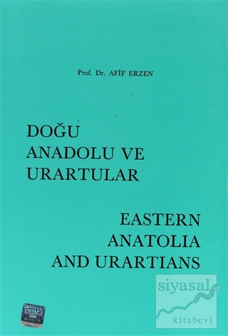 Doğu Anadolu ve Urartular / Eastern Anatolia and Urartians Afif Erzen