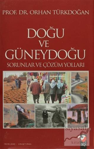 Doğu ve Güneydoğu Sorunları ve Çözüm Yolları (Ciltli) Orhan Türkdoğan
