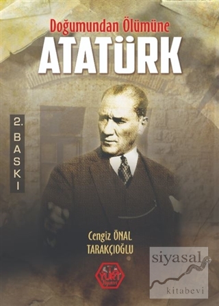 Doğumundan Ölümüne Atatürk (Ciltli) Cengiz Önal Tarakçıoğlu