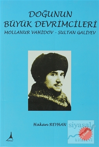 Doğunun Büyük Devrimcileri - Mollanur Vahidov-Sultan Galiyev Hakan Rey