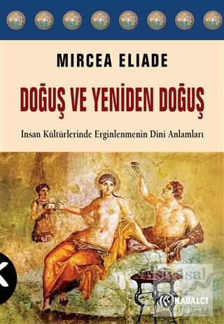 Doğuş ve Yeniden Doğuş Mircea Eliade