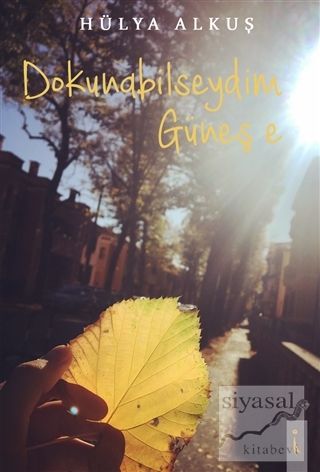 Dokunabilseydim Güneş'e